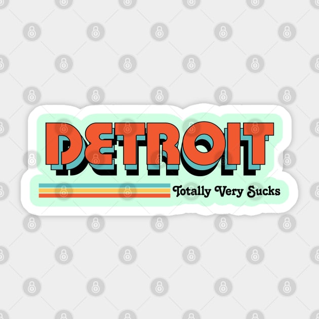 Detroit - Totally Very Sucks Sticker by Vansa Design